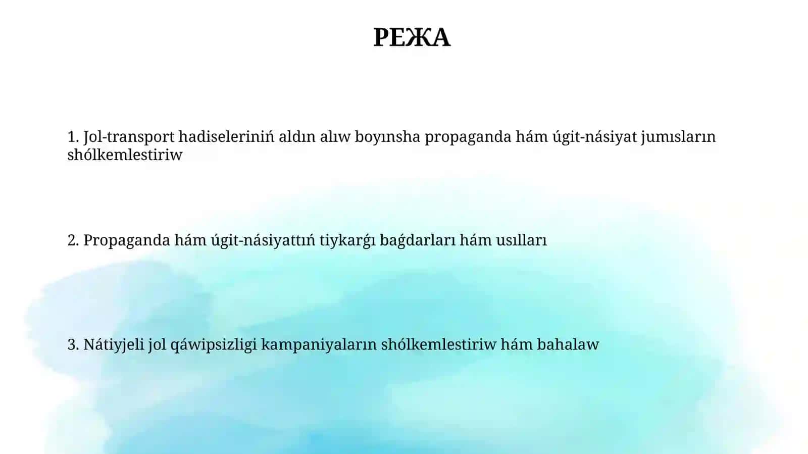Jol transport hádiyselerdiń aldın alıwda úgit-násiyatlaw hám úgit jumısların shólkemlestiriw 2