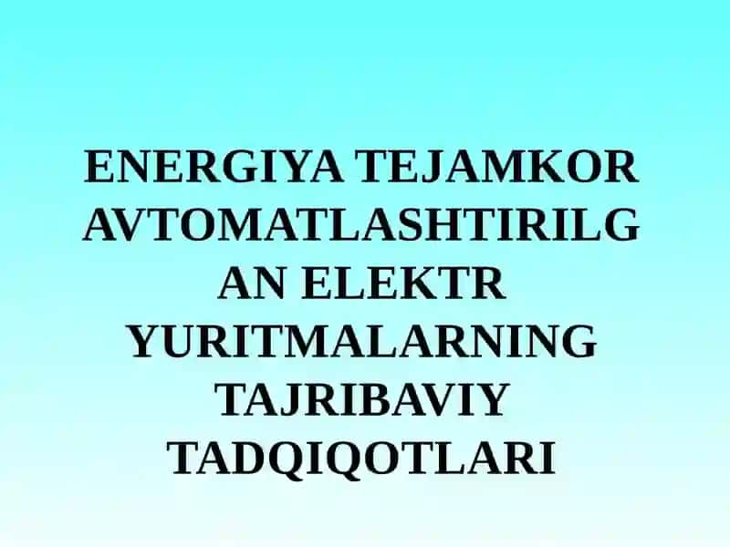 Elektr mexanika tizimlar va komplekslarda energiya tejash fanidan tayyorlagan mustaqil ish 2