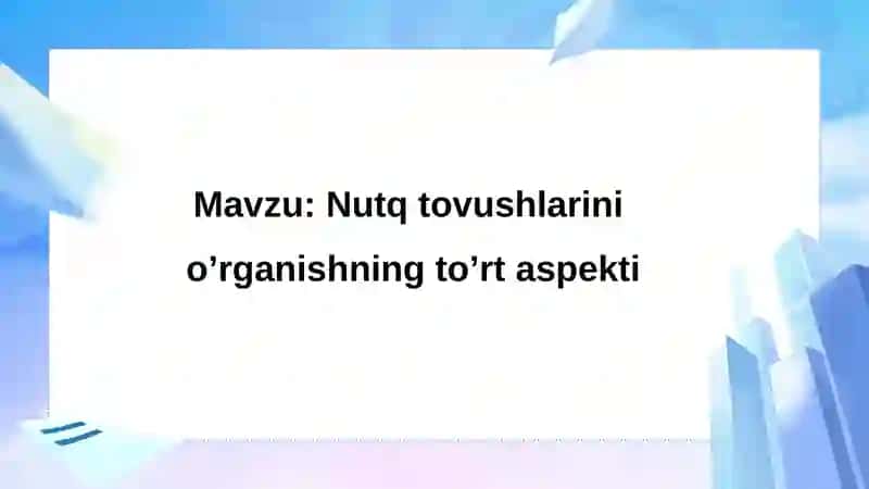 Nutq tovushlarini oʻrganishning toʻrt aspekti 2