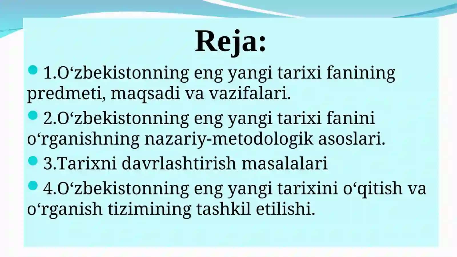 O‘zbekistonning eng yangi tarixi fanining predmeti maqsadi va vazifalari,  nazariy-metodologik tamoyillari 2