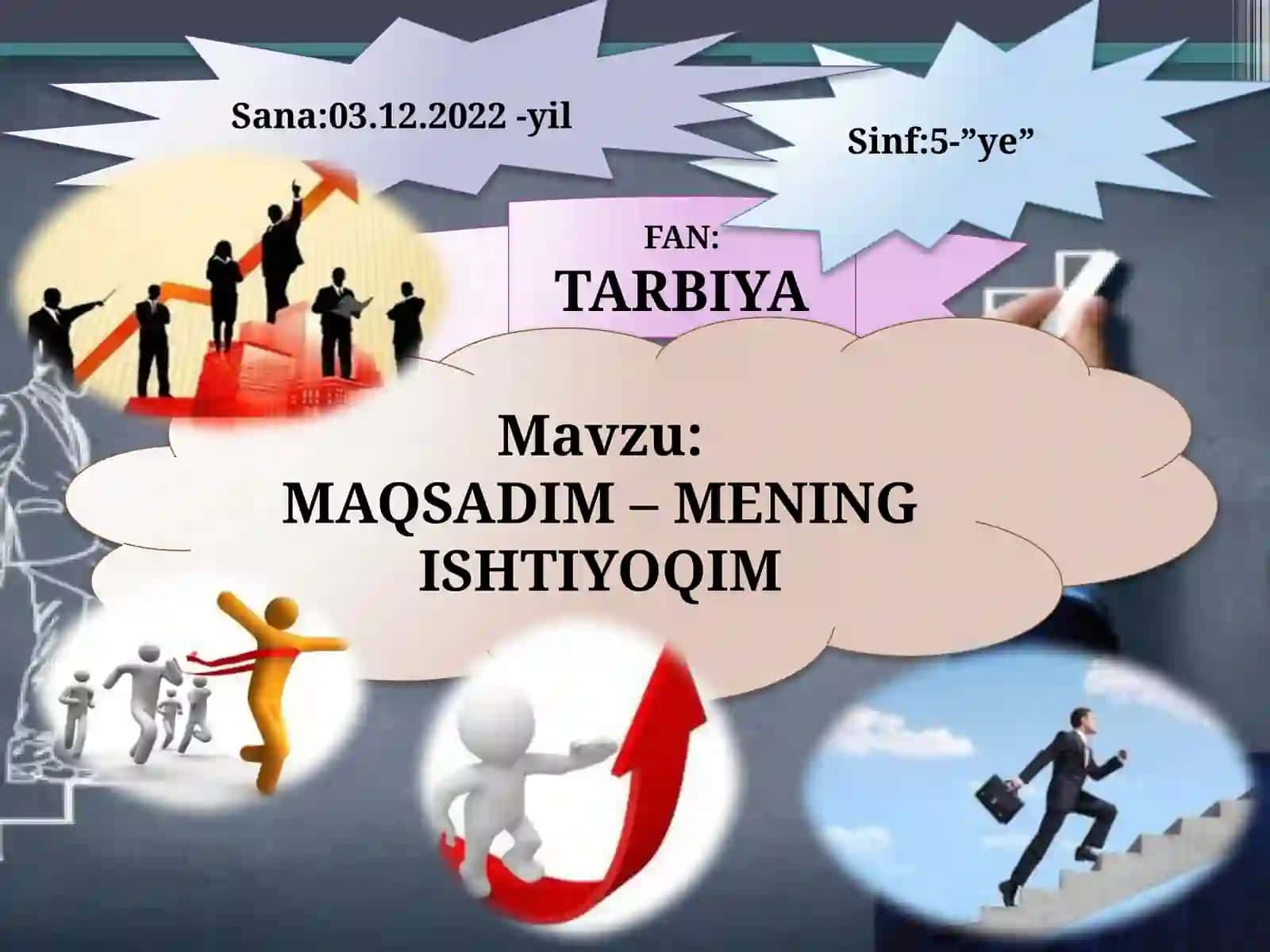 5-sinf Tarbiya fanidan Maqsadim - mening ishtiyoqim mavzusida bir soatlik dars ishlanma 2