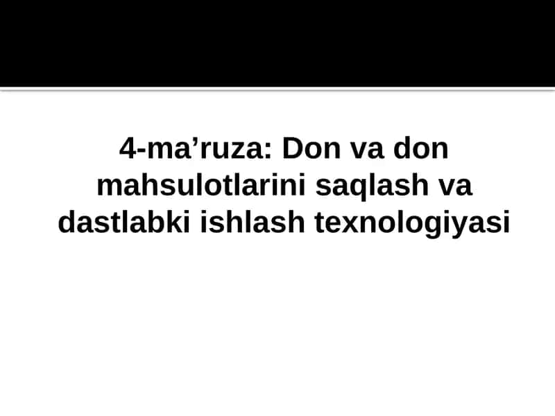 Don va don mahsulotlarini saqlash va stlabki ishlashtexnologiyasi 2