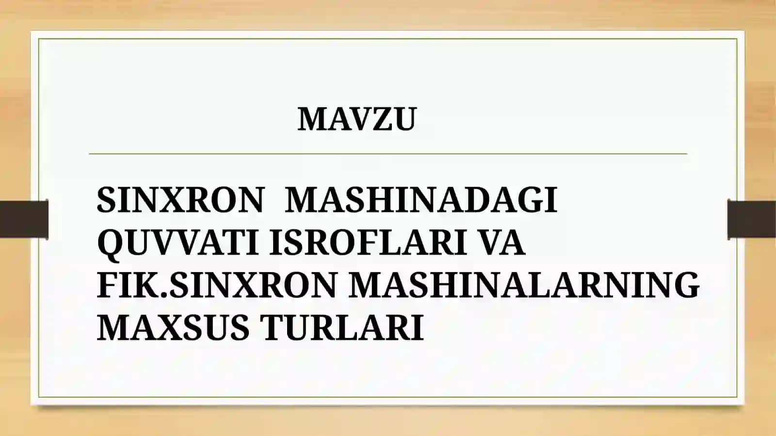 SINXRON MASHINADAGI QUVVATI ISROFLARI VA FIK.SINXRON MASHINALARNING MAXSUS TURLARI 2
