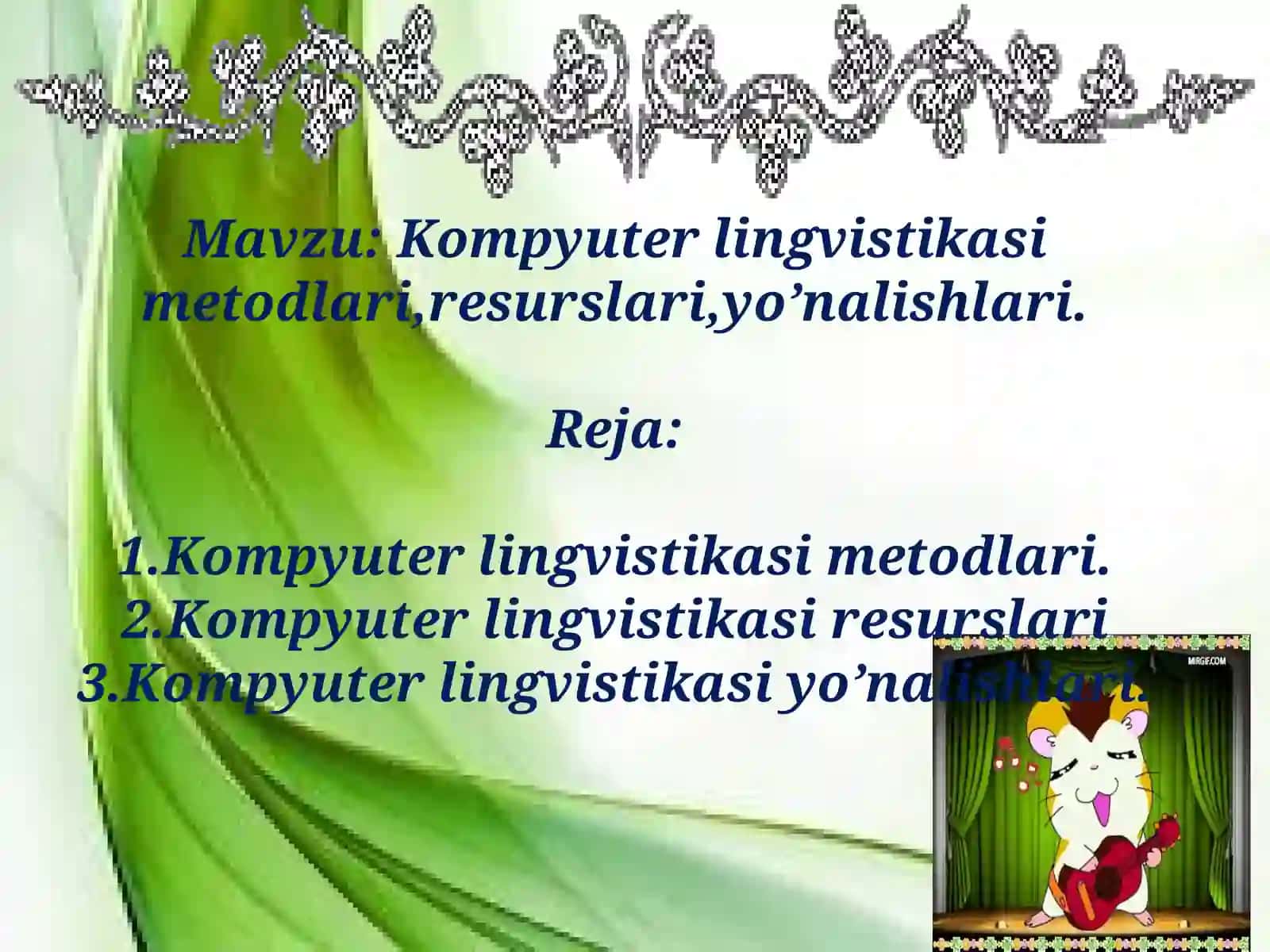 Kompyuter lingvistikasi metodlari,resurslari,yo’nalishlari 2