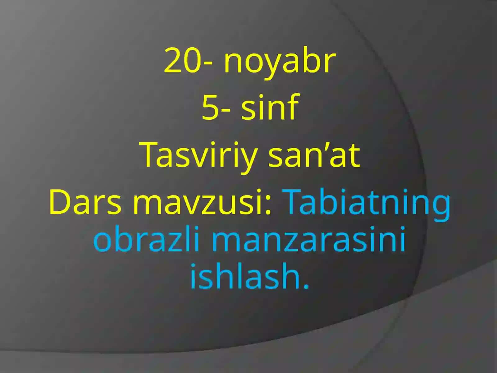Tabiatning obrazli manzarasini ishlash 2