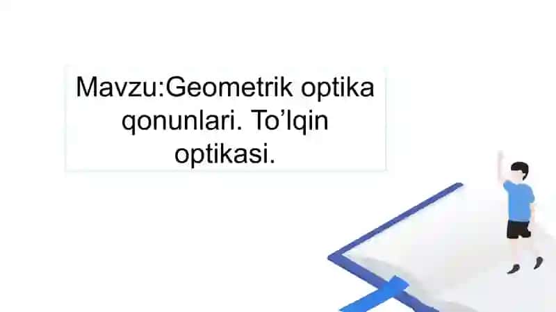 Geometrik optika qonunlari. To’lqin optikasi. 2