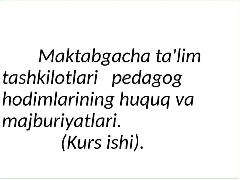 Maktabgacha va boshlang'ich ta'lim tashkilotlari pedagog hodalari huquq va majburiyatlari 2