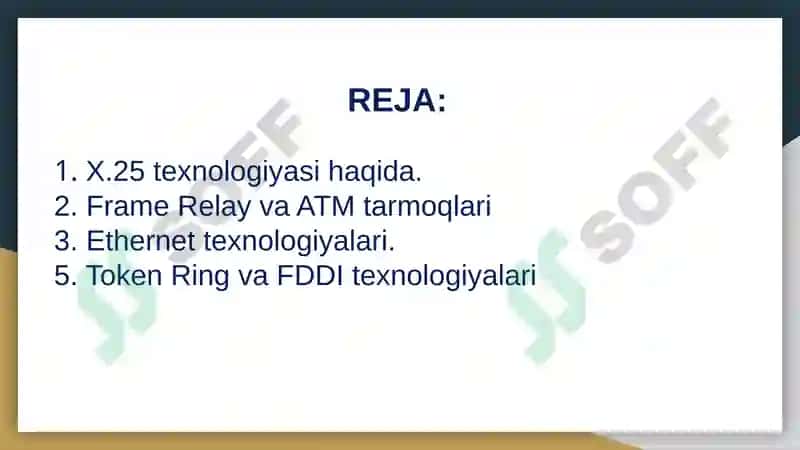 X.25, Frame Relay va ATM tarmoqlari. Ethernet, Fast Ethernet, Gigabit Ethernet, Token Ring va FDDI texnologiyalari. 2