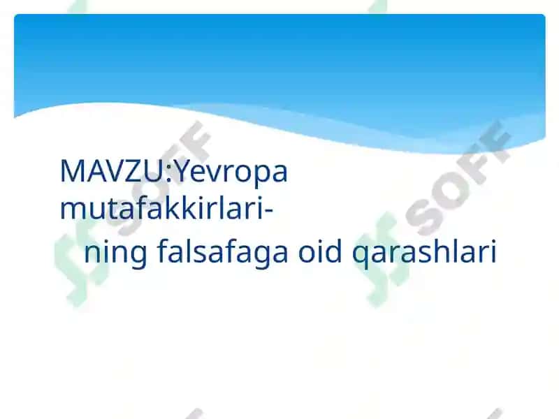 Yevropa mutafakkirlari falsafaga oid qarashlari 2