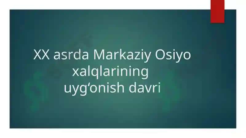 XX asrda Markaziy Osiyo xalqlarining uyg‘onish davri 2