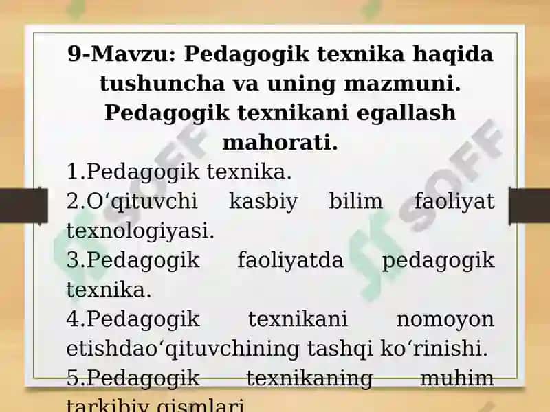 Pedagogik texnika haqida tushuncha va uning mazmuni. Pedagogik texnikani egallash mahorati. 2
