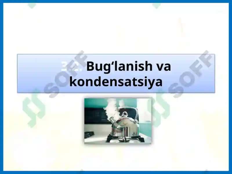 Bug‘lanish va kondensatsiya 2