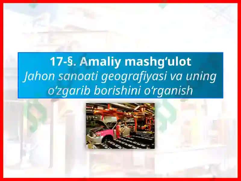 Jahonsanoatigeografiyasi va uning ozgarib borishi 2