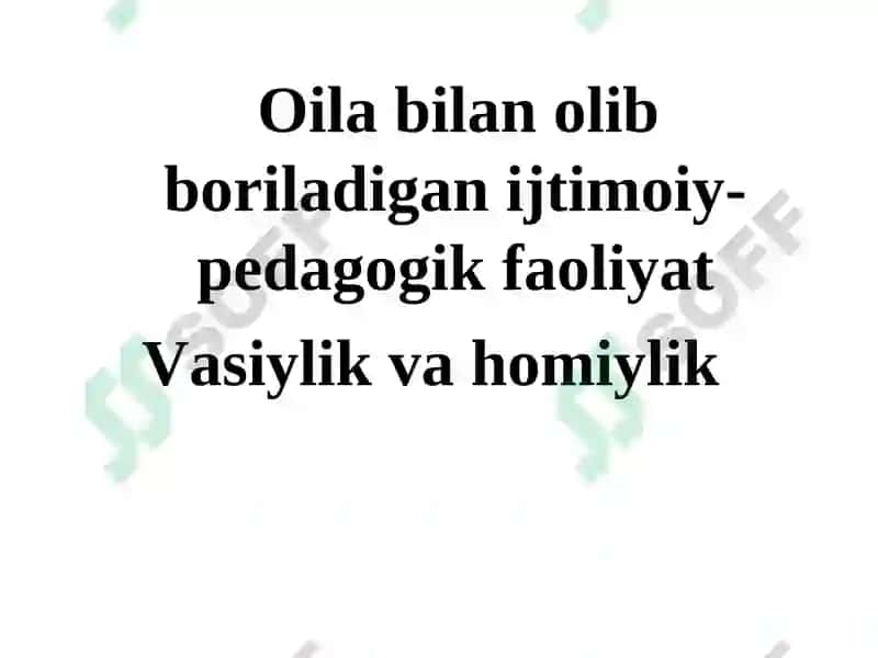 Oila bilan olib boriladigan ijtimoiy-pedagogik faoliyat. Vasiylik va homiylik 2