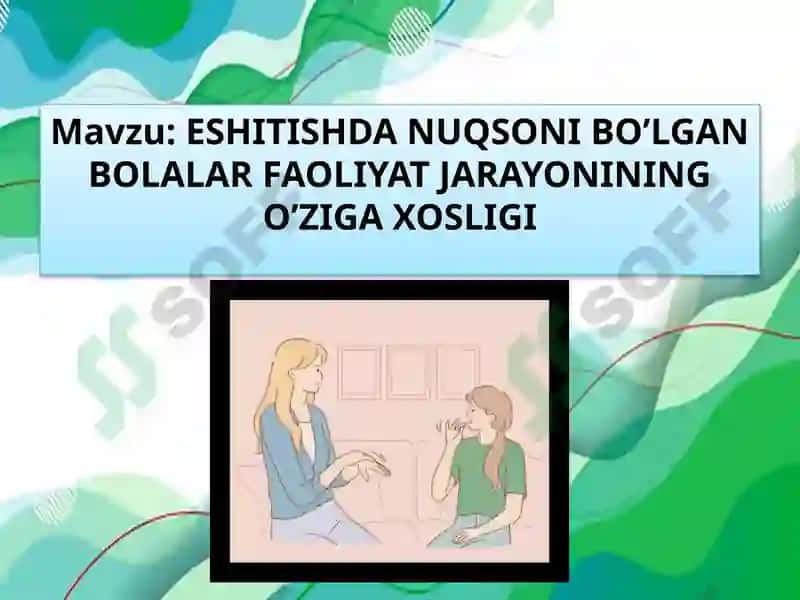 ESHITISHDA NUQSONI BO’LGAN BOLALAR FAOLIYAT JARAYONINING O’ZIGA XOSLIGI 2