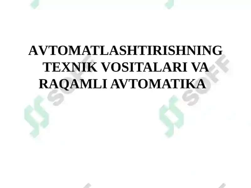 AVTOMATLASHTIRISHNING TEXNIK VOSITALARI VA RAQAMLI AVTOMATIKA 2