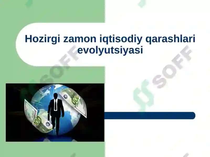 Hozirgi zamon iqtisodiy qarashlari evolyutsiyasi 2