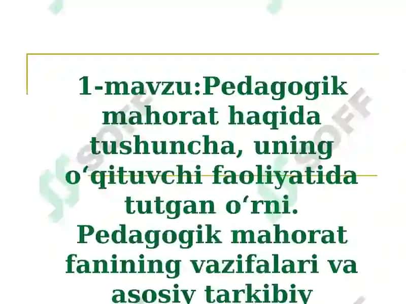 Pedagogik mahorat haqida tushuncha, uning oʻqituvchi faoliyatida tutgan oʻrni. Pedagogik mahorat fanining vazifalari va asosiy tarkibiy qismlari. 2