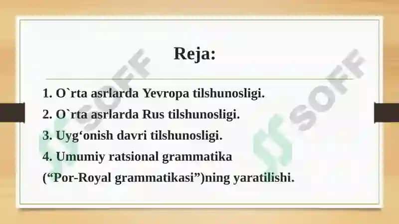 O’RTA  ASRLARDA YEVROPA VA RUS TILSHUNOSLIGI. UYG’ONISH DAVRI TILSHUNOSLIGI.  UMUMIY RATSIONAL GRAMMATIKANING YARATILISHI 2