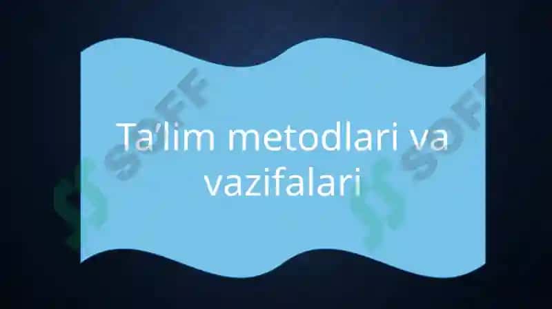 Talim metodlari va vazifalari 2
