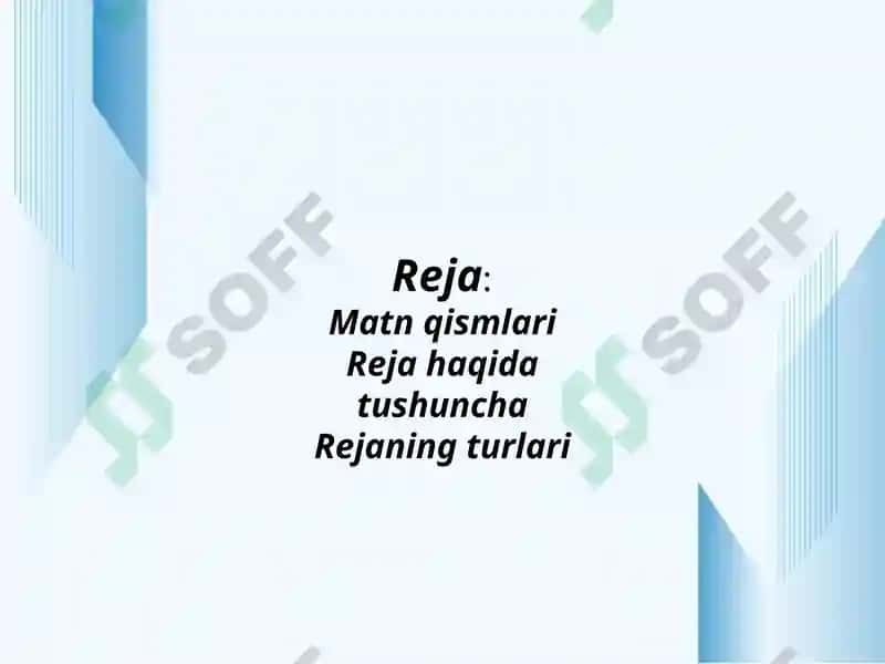 Matnni ma’noviy qismlarga bo‘lish tamoyillari. Reja. Rejaning turlari 2