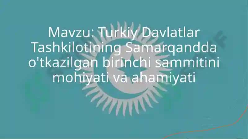 Turkiy Davlatlar Tashkilotining Samarqand dao'tkazilgan birinchi sammiti 2