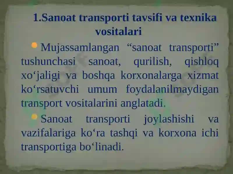 MАVZU №9. SАNOАT TRАNSPORTINING TEXNIK-IQTISODIY TАVSIFI VА RIVOJLАNISH MUАMMOLАRI 2