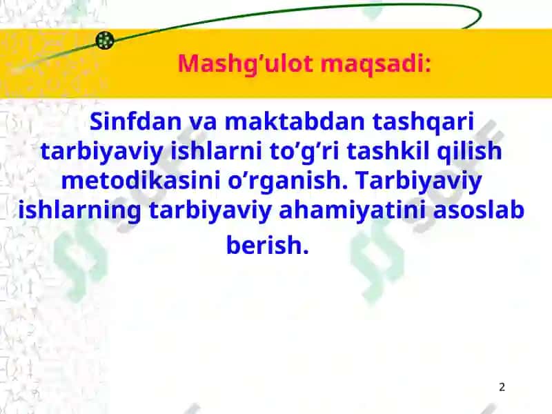 Sinfdan va maktabdan tashqari tarbiyaviy ishlar maqsadi va vazifalari 2
