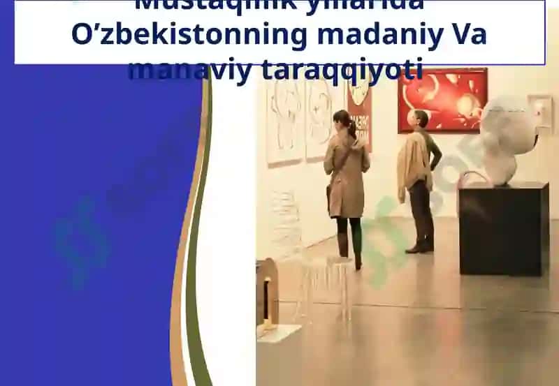 Mustaqillik yillarida O’zbekistonning madaniy va manaviy taraqqiyoti 2