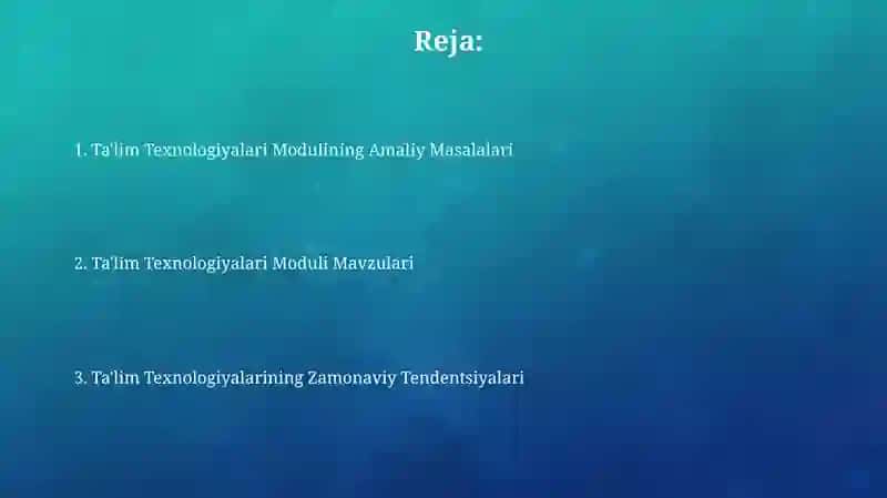 Ta'lim texnologiyalari modulining predmeti va dolzarb masalalari 2