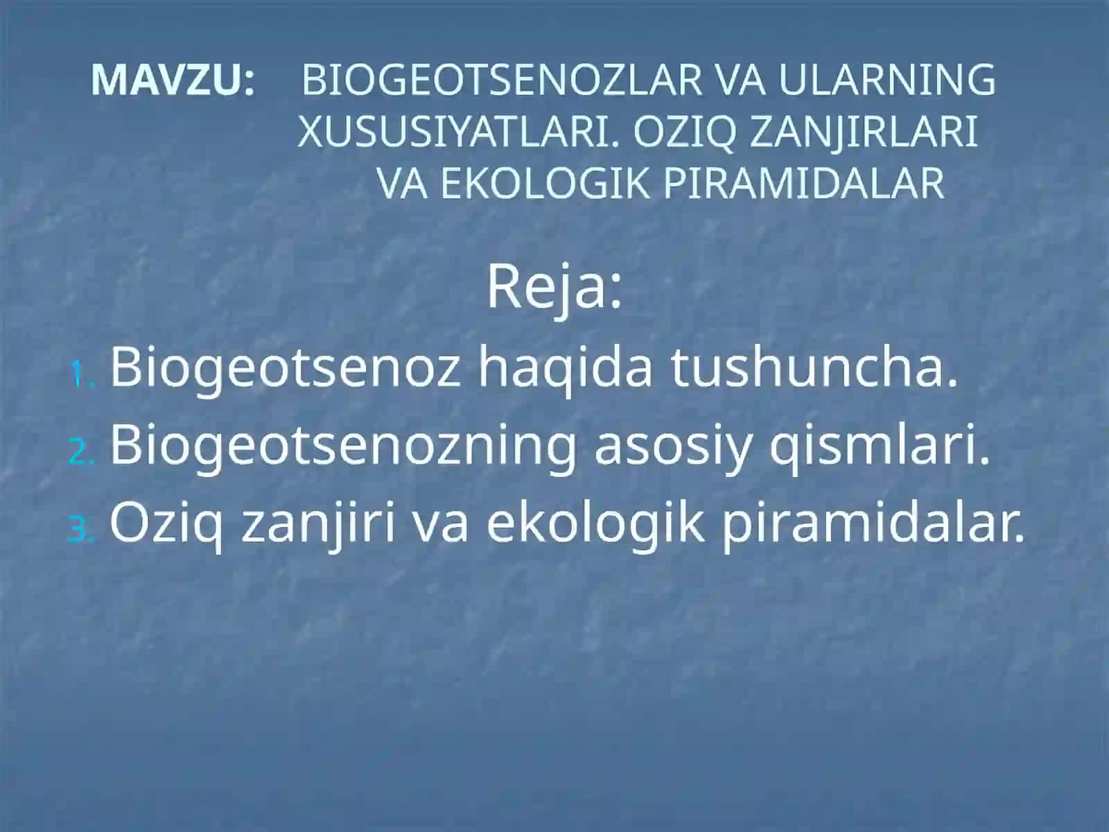 BIOGEOTSENOZLAR VA ULARNINGXUSUSIYATLARI. OZIQ ZANJIRLARIVA EKOLOGIK PIRAMIDALAR 2
