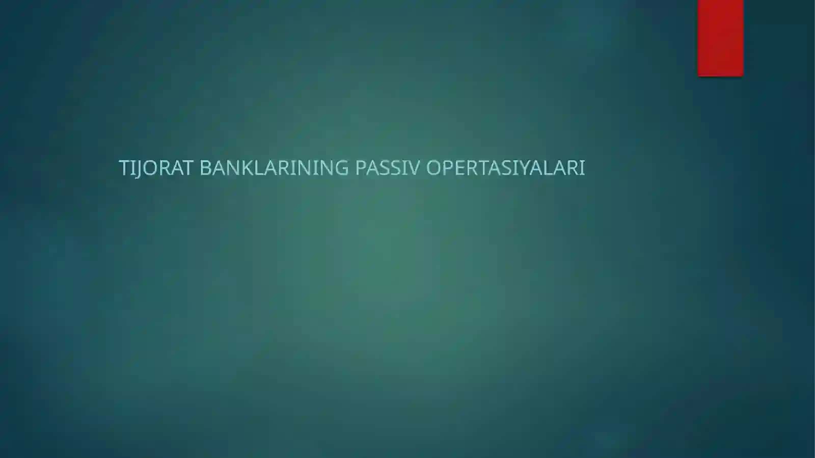 Tijoratbanklarining passiv operatsiyalari 2