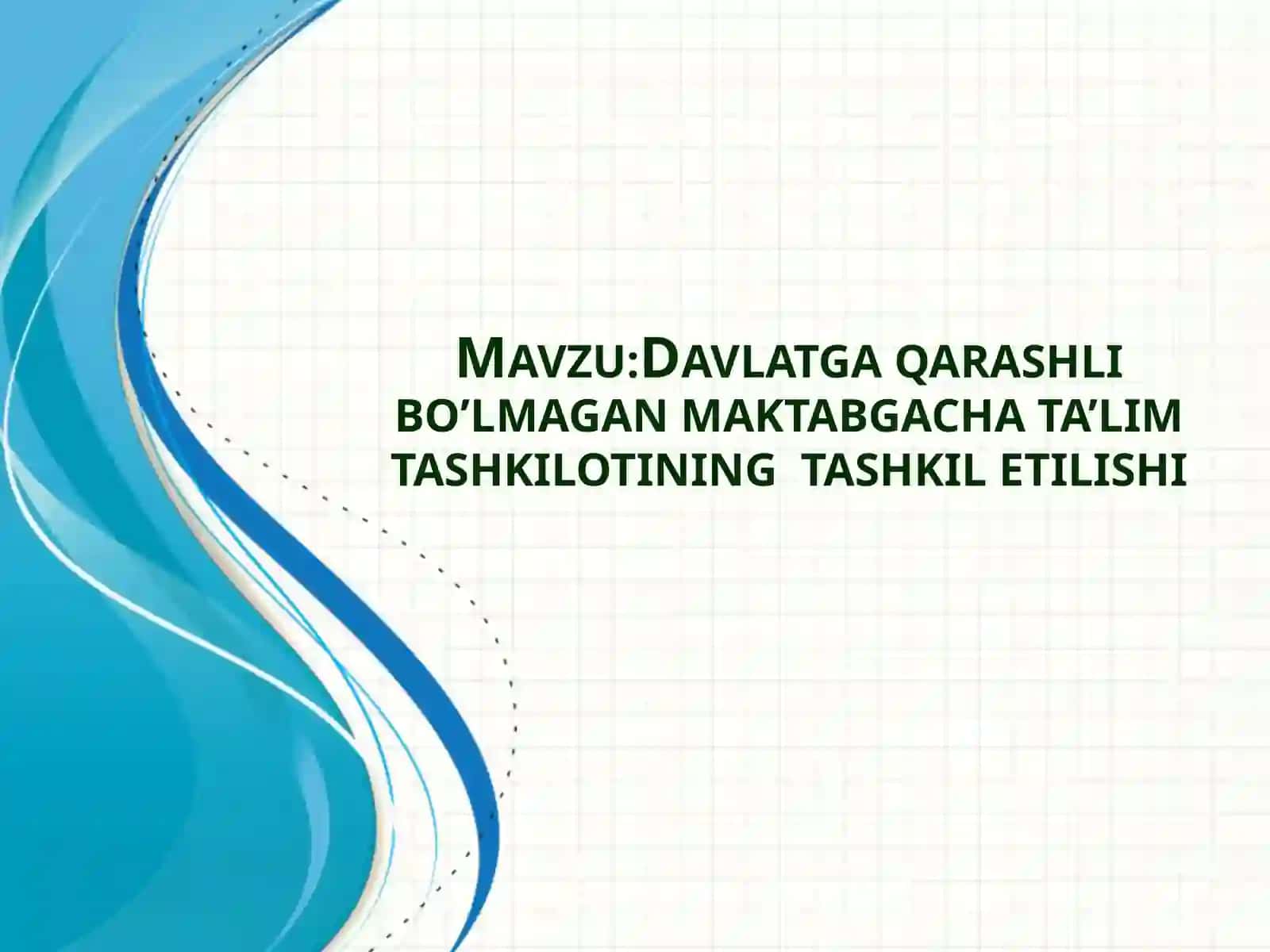 Davlatga qarashli bo'lmagan maktabgacha ta'lim tashkilotining tashkiletilishi 2