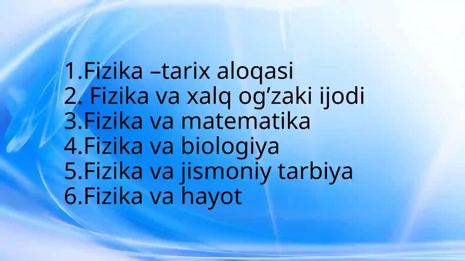 Fizika fanidan ochiq dars ishlanma. Fizikaning hayotimiz va boshqa fanlar bilan bog'liqligi 2