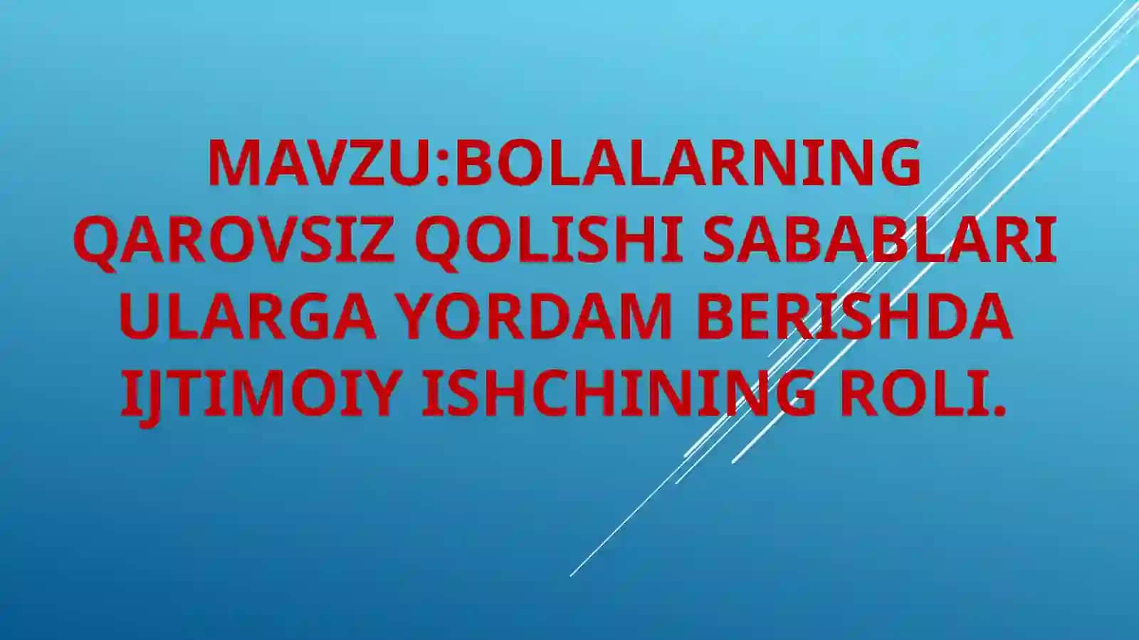 Bolalarning qarovsiz qolishi sabablari va ularga yordam berishda ijtimoiy ishchining roli 2