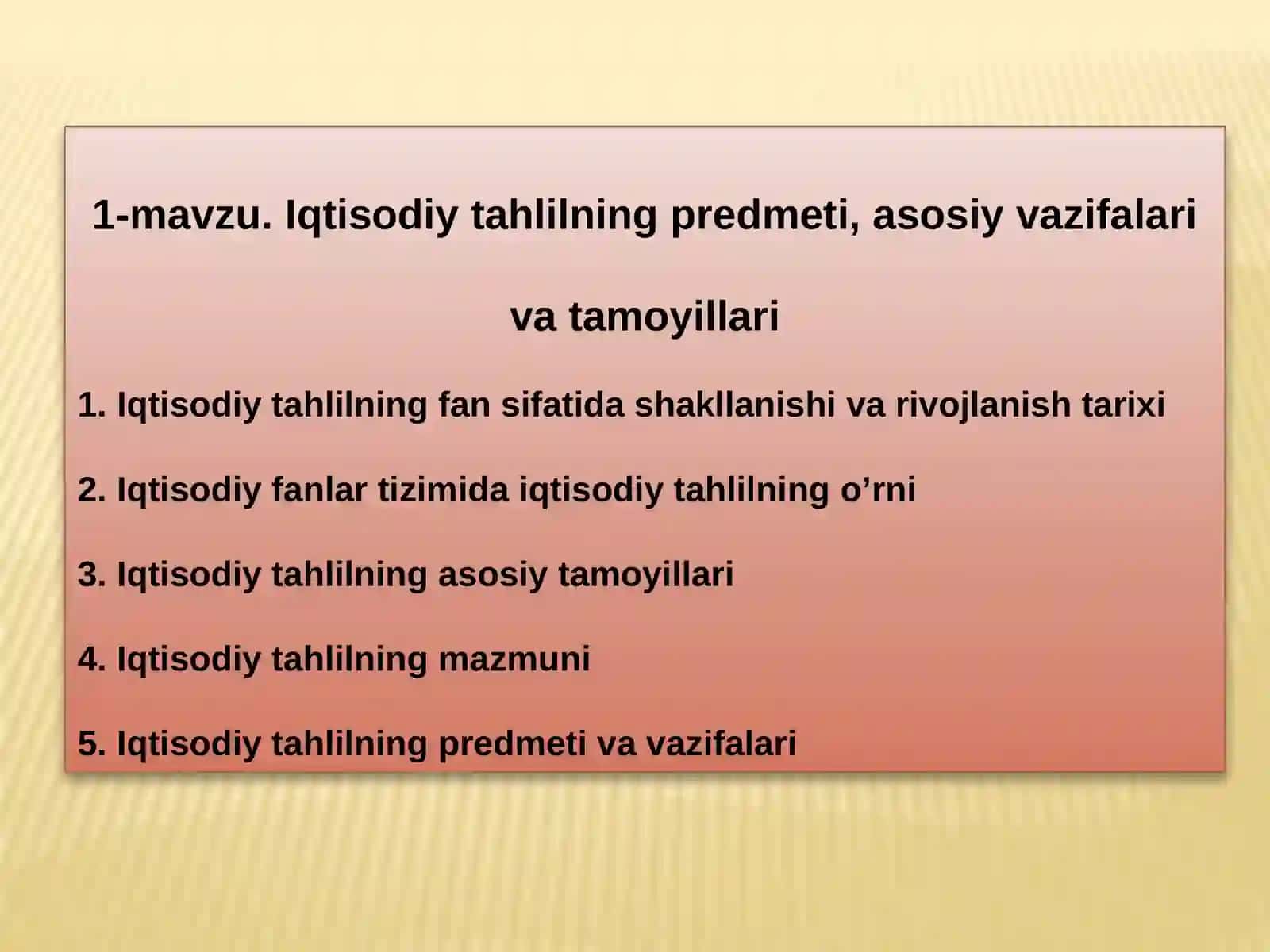 IQTISODIY TAHLILNING PREDMETI, ASOSIY VAZIFALARI  VA TAMOYILLARI 2