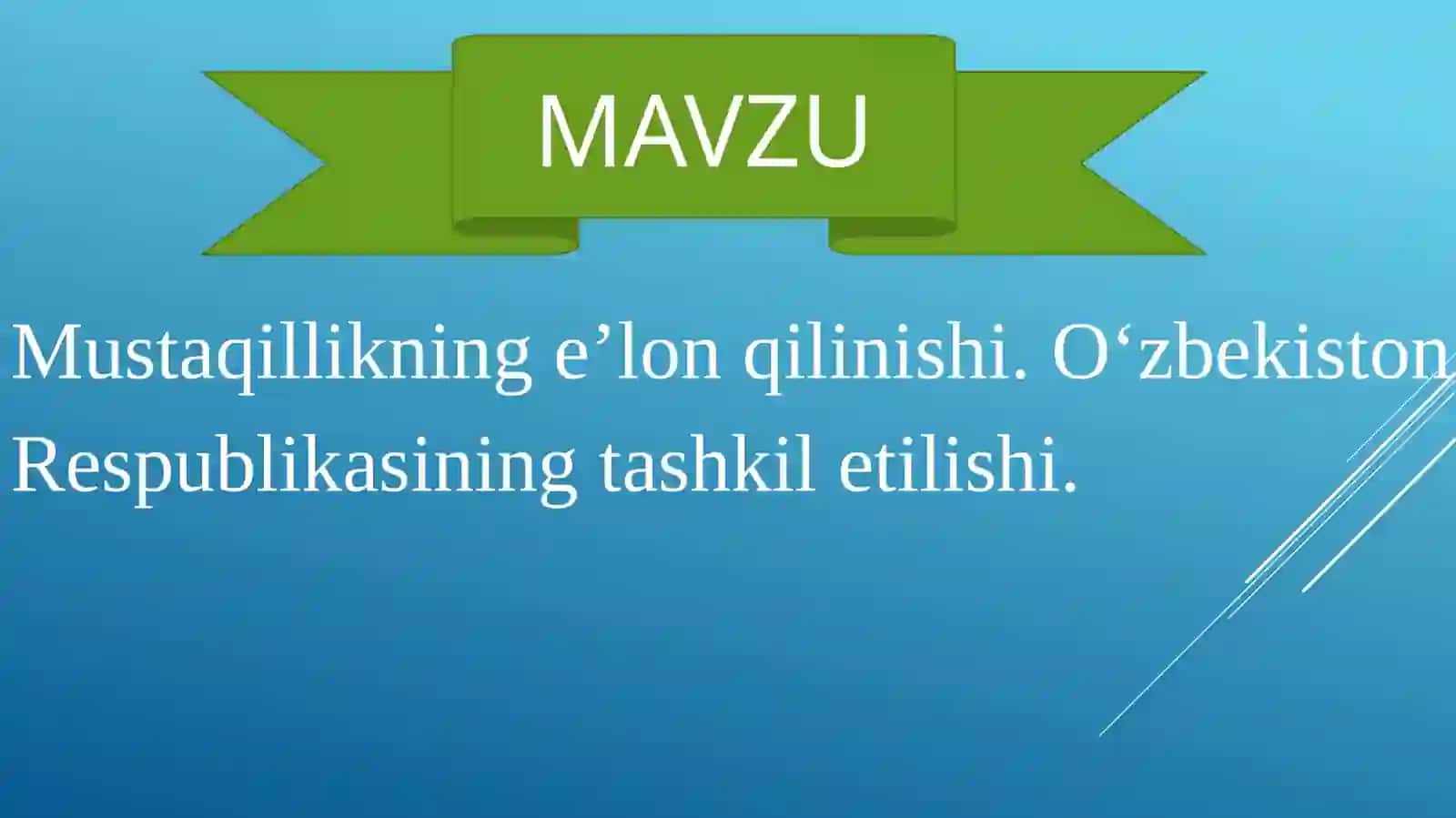 Mustaqillikning e’lon qilinishi. O‘zbekiston Respublikasining tashkil etilishi 2