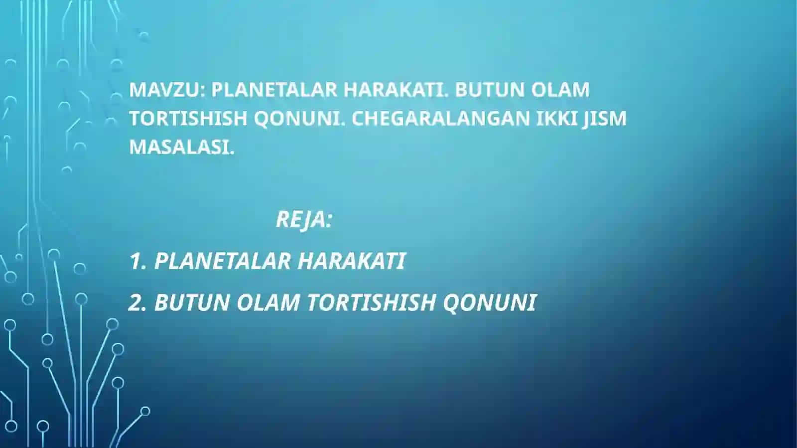 Planetalar harakati. Butun olam tortishish qonuni. Chegaralangan ikki jism masalasi 2