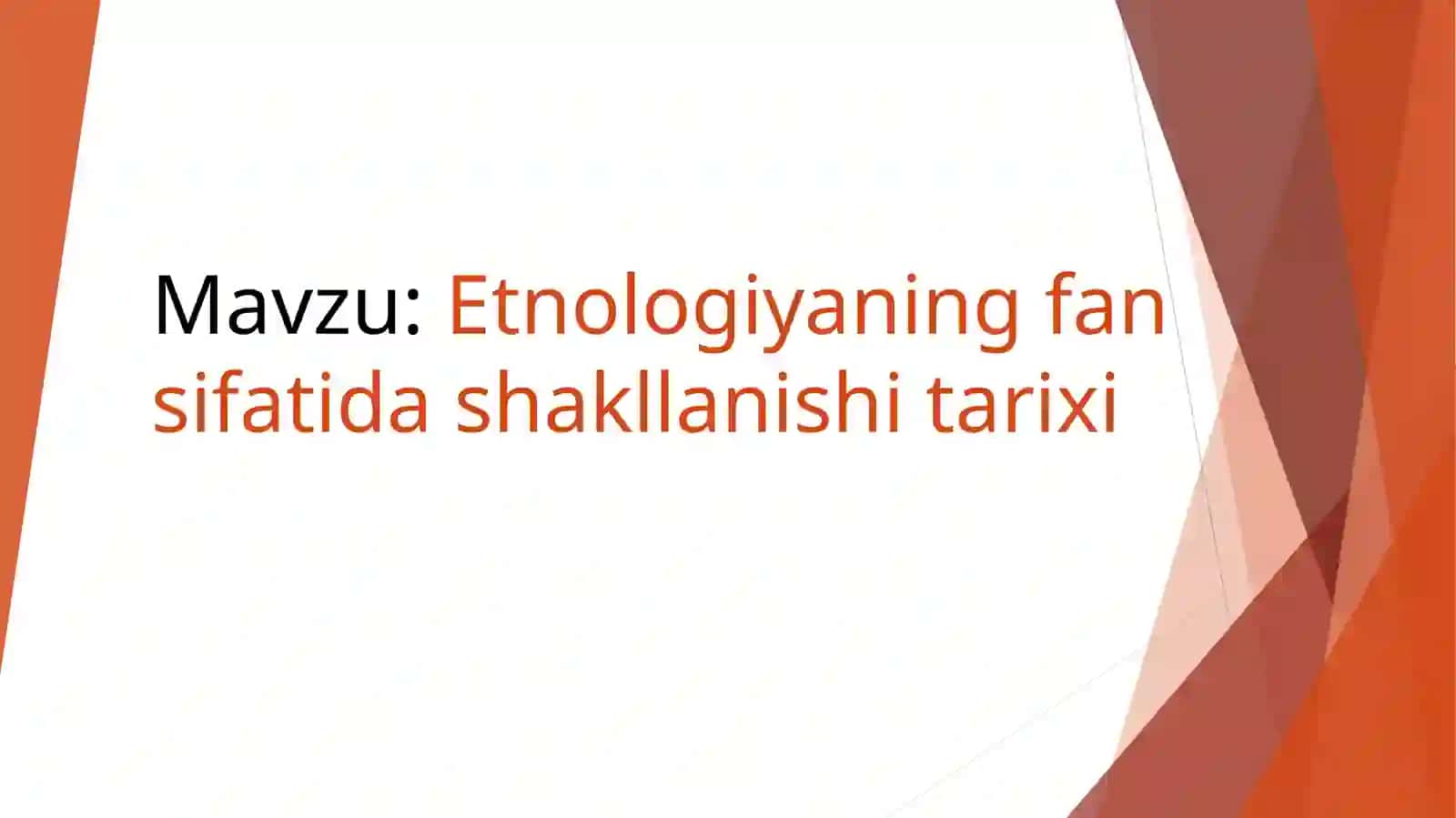 Etnologiyaning fan sifatida shakllanishi tarixi 2