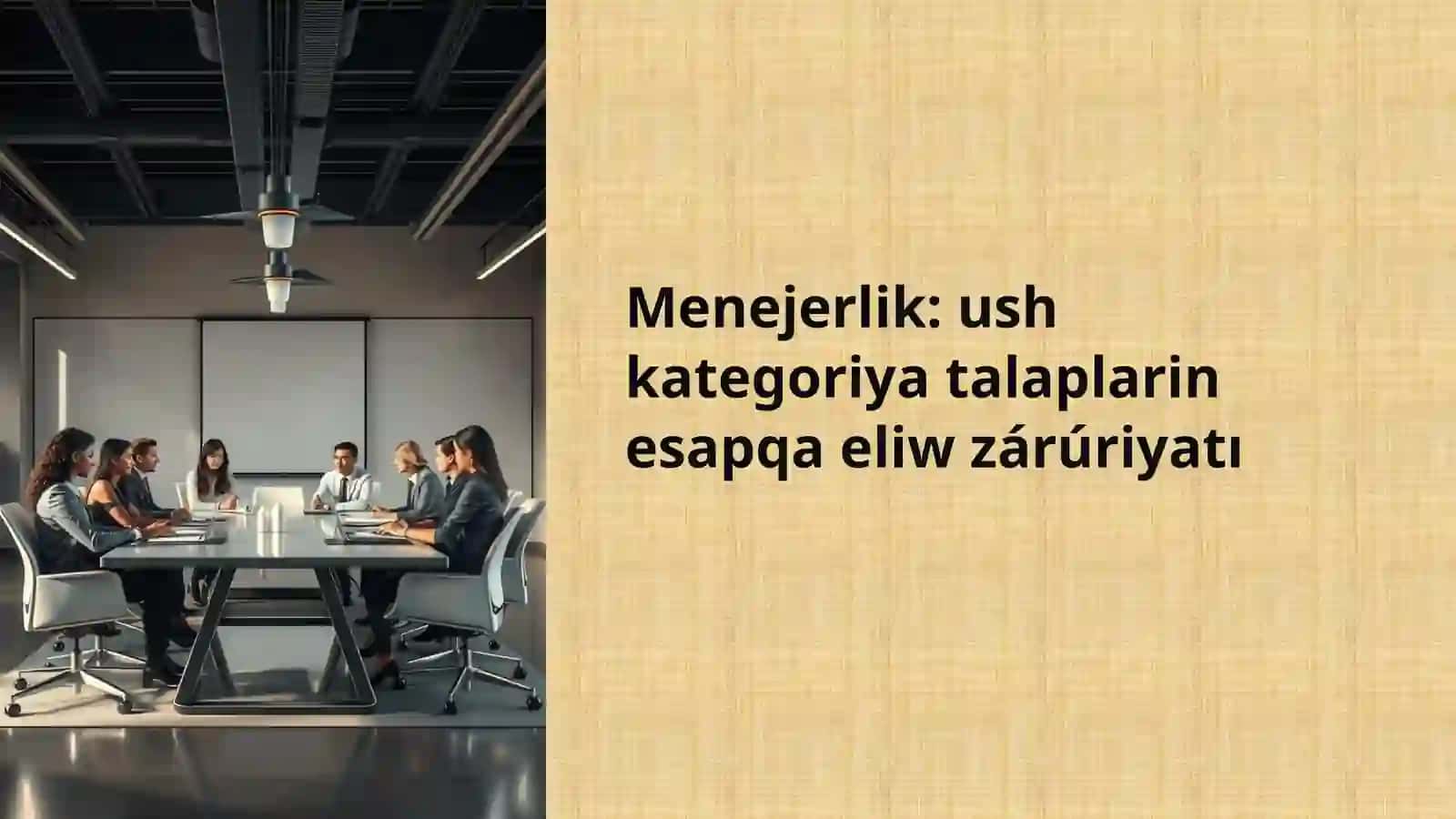 Menejerlik: ushkategoriyatalaplarinesapqaeliwzárúriyatı 2