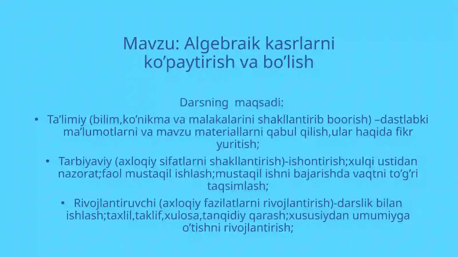 Algebraik kasrlarni ko’paytirish va bo’lish mavzusidagi DARS ISHLANMASI 2