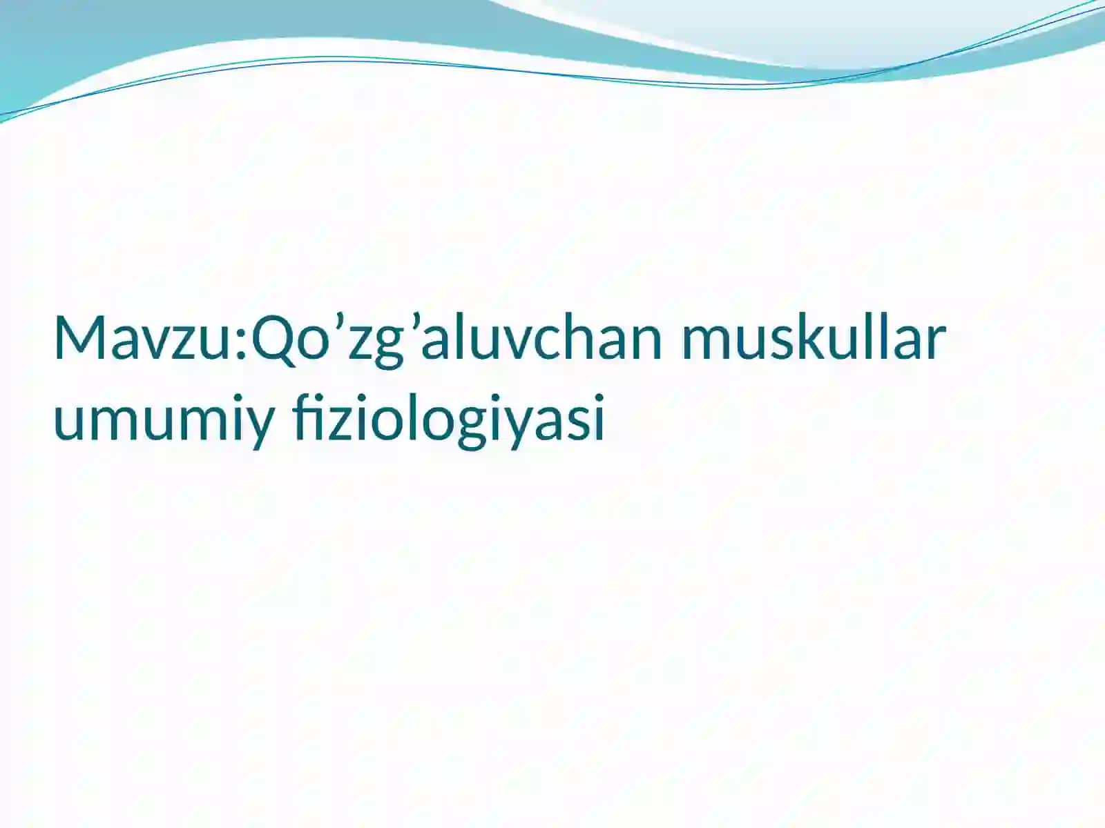 Qo’zg’aluvchan muskullar umumiy fiziologiyasi 2