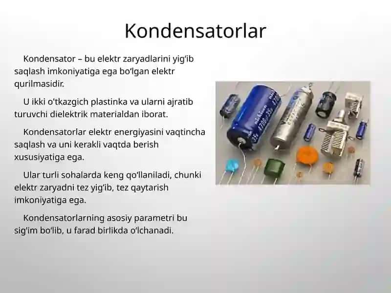 Kondensatorlar, ularning turlari va qo‘llanishi 2