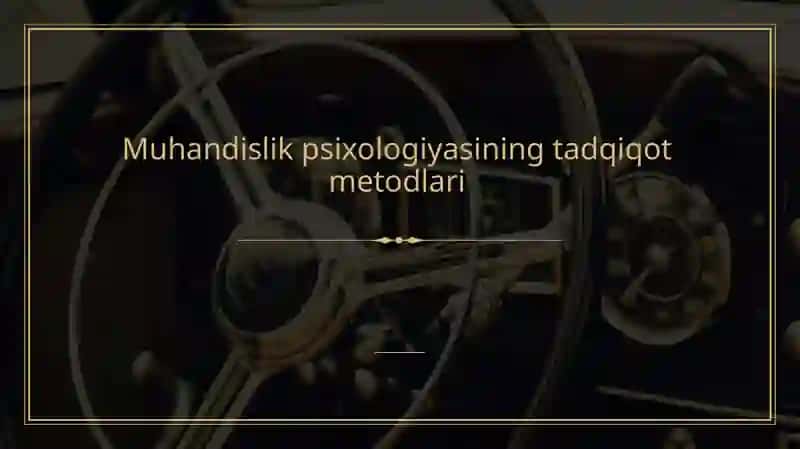 Muhandislik psixologiyasining tadqiqot metodlari 2