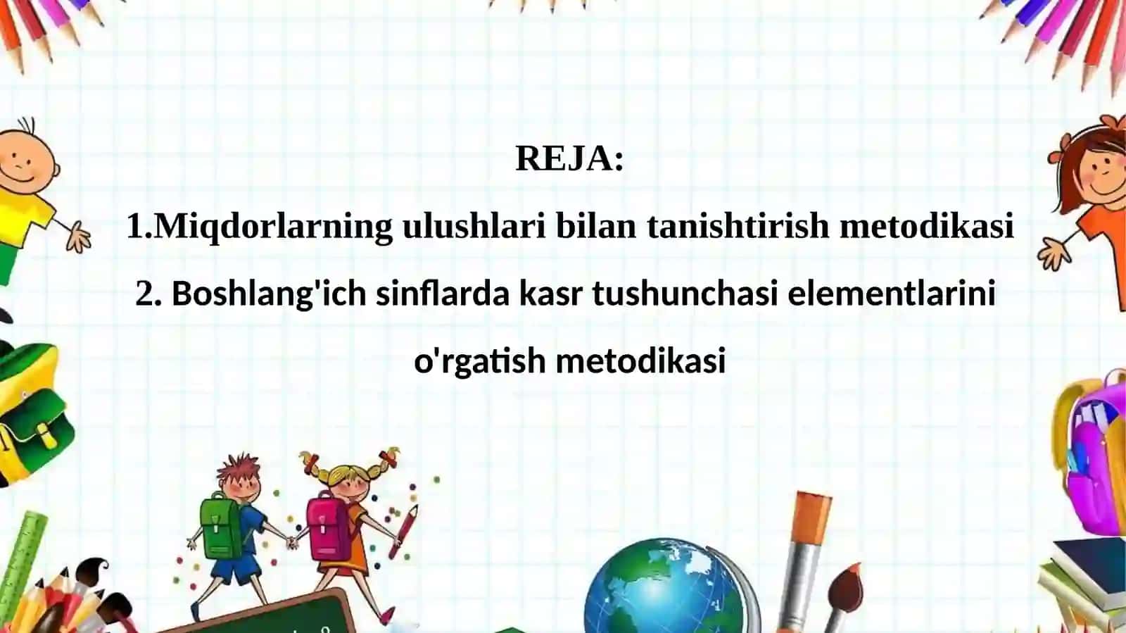 Algebra element o’rgatish metodikasi. Ulush va kasr.O’nli kasr 2