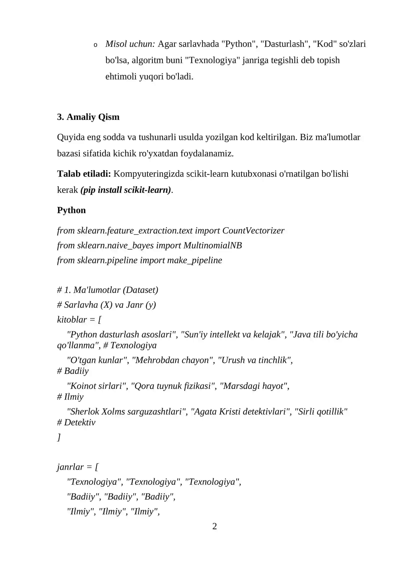 Naive Bayes yordamida kitoblar turlarini klassifikatsiya qilish. •	Ma'lumotlar: Kitob ma'lumotlari (sarlavha, janr). •	Algoritm: Naive Bayes •	Vazifa: Kitob janrini aniqlash. 2