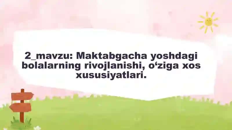 Maktabgacha yoshdagi bolalarning rivojlanishi, o‘ziga xos xususiyatlari 2