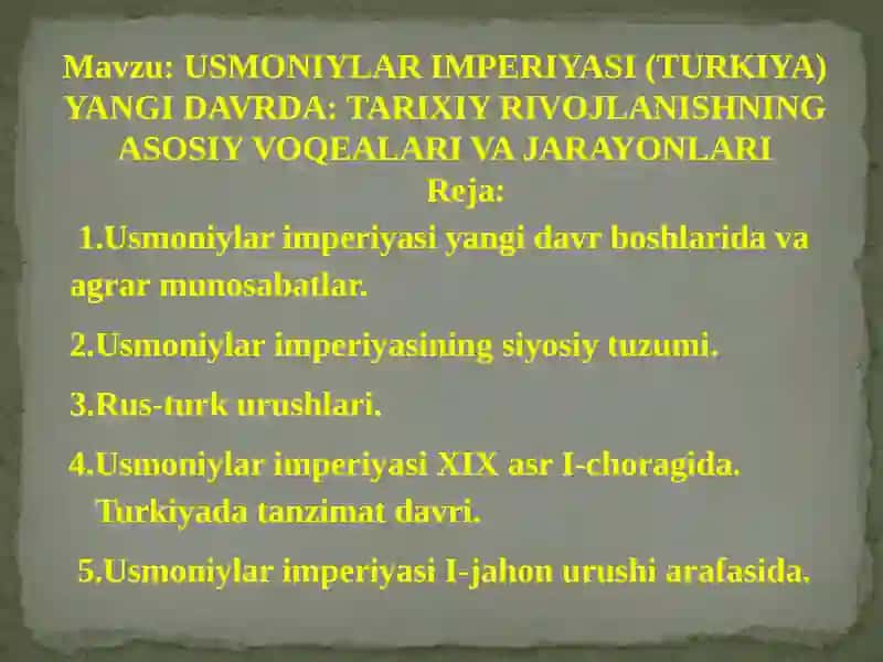 USMONIYLAR IMPERIYASI (TURKIYA) YANGI DAVRDA: TARIXIY RIVOJLANISHNING ASOSIY VOQEALARI VA JARAYONLARI 2