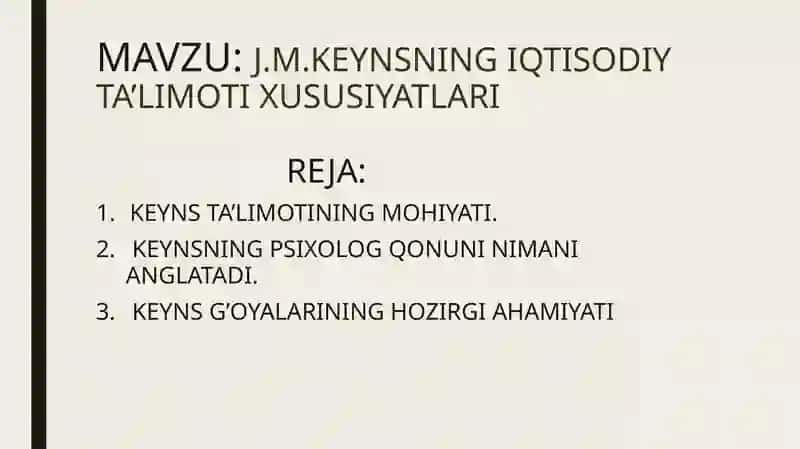 MAVZU:J.M.KEYNSNING IQTISODIY TA’LIMOTI XUSUSIYATLARI 2