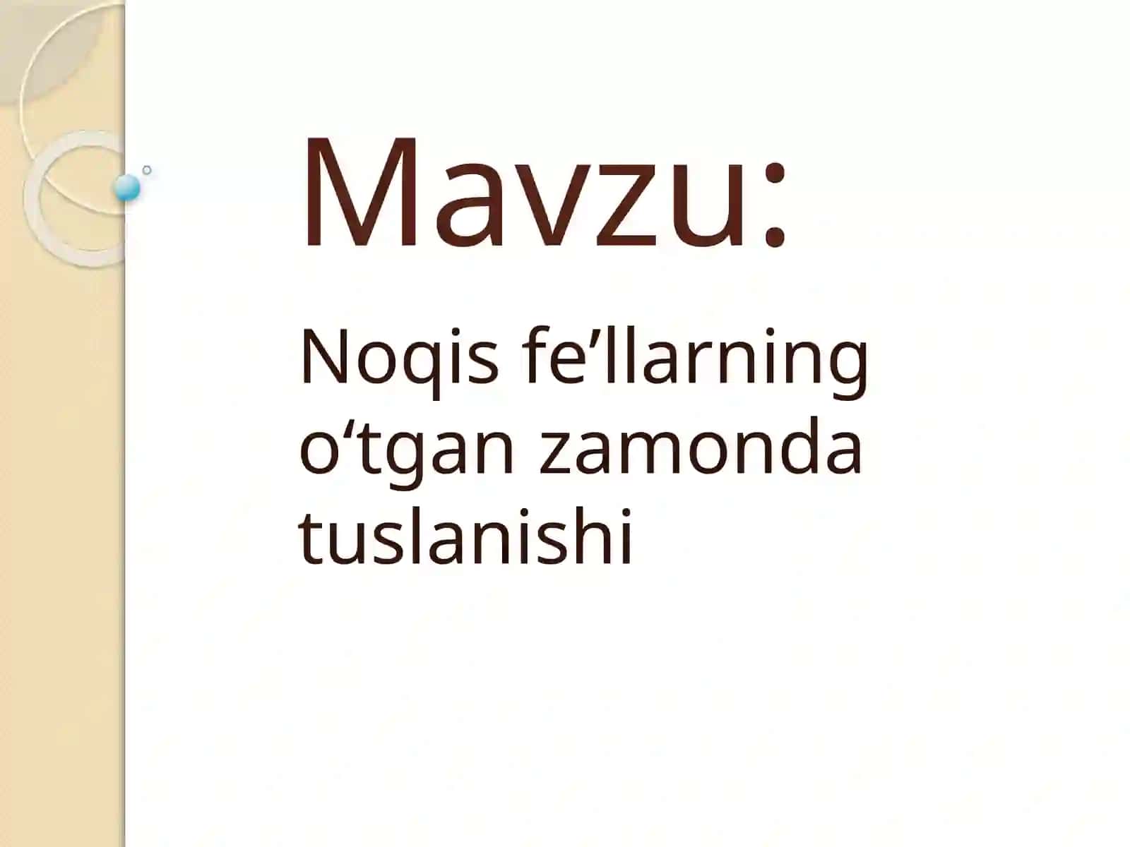 Noqis fe’llarning o‘tgan zamonda tuslanishi 2